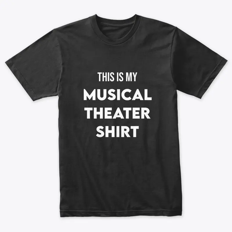 THIS IS MY MUSICAL THEATER SHIRT